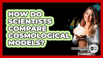 How Do Scientists Compare Cosmological Models?