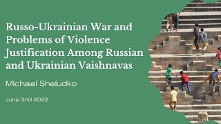Michael Sheludko - Russo-Ukrainian War and Problems of... @HinduStudies