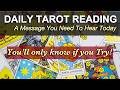 DAILY TAROT READING for Today "ONE FINAL CHANCE!" A Message for You! | Intuitive Spiritual Guidance