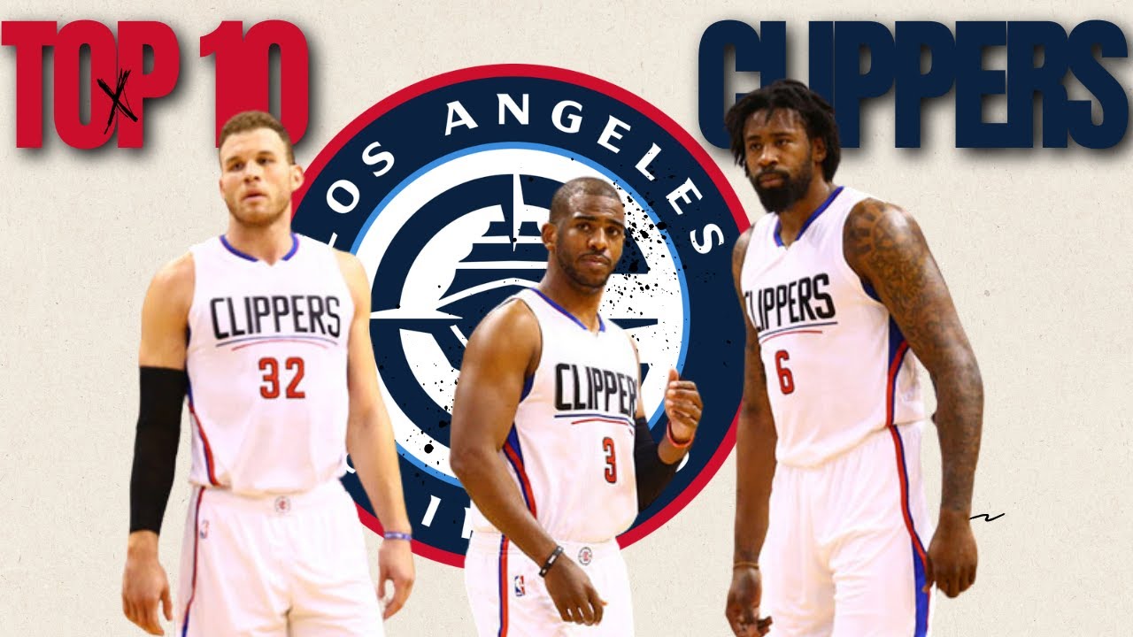 Top 10 Greatest Clippers Of All-Time! - YouTube