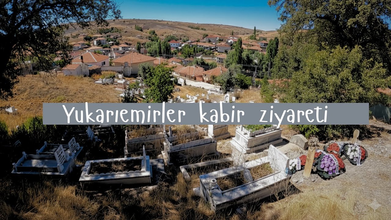Yukarı emirler köyü kabir ziyareti