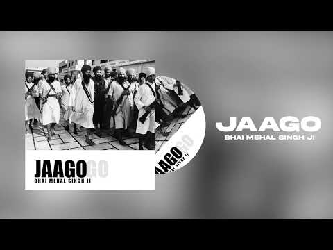 Jaago (Official Video) Bhai Mehal Singh Ji