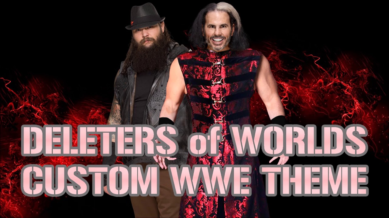 Woken Matt Hardy & Bray Wyatt: DELETERS of WORLDS Custom WWE Entrance Theme | by marquez768