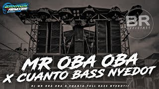 DJ MR OBA OBA X CUANTO FULL BASS NYEDOT!!!🔥
