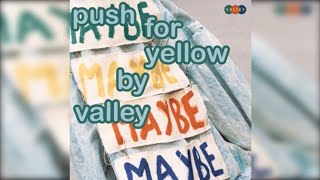 push for yellow (shelter) by valley (lyrics)