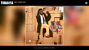 Timaya - Dey Your Dey (Official Audio)