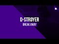 Dstroyer  break away free download