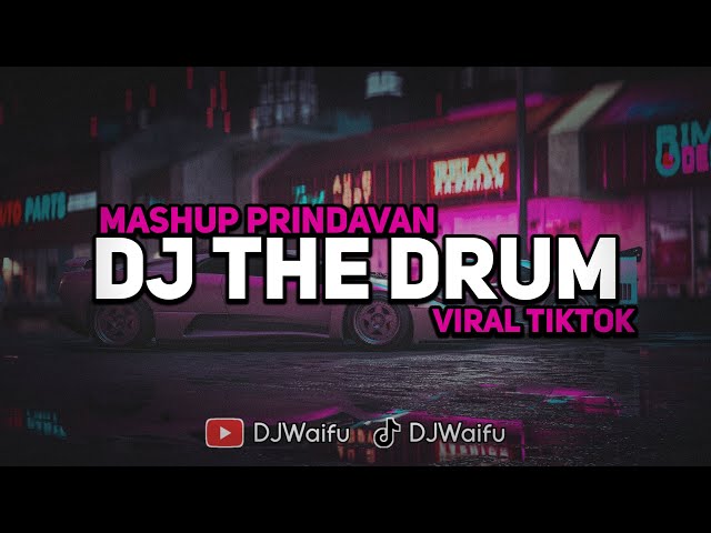 DJ THE DRUM X MASHUP PRINDAPAN DJ VNAM VIRAL TIKTOK 2024 class=