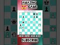 AMAZING 😍 GAME #chess #battlechess #playchess #chesspuzzle #chessgame #game #chessclub #subscribe