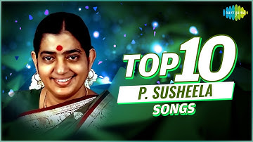 Top 10 Songs of P. Susheela | Chittukkuruvi | Ninaikka Therintha | Marainthirunthu | Solla Solla