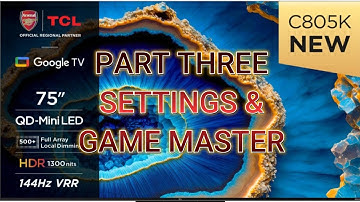 TCL TV PART 3. SETTINGS & GAME MASTER