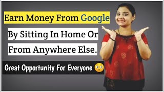 Earn Money Online From Google. Work From Home Jobs Without Investment. Ways To Earn Money online2021