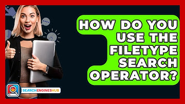 How Do You Use The Filetype Search Operator? - SearchEnginesHub.com