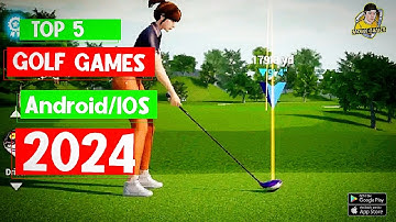 5 Best Golf Games For Android & IOS 2024
