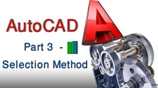 AutoCAD Designing: Part-3 Selection Method