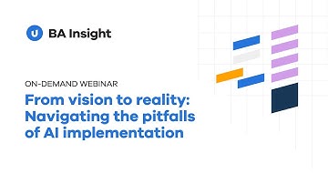 Webinar | From vision to reality: Navigating the pitfalls of AI implementation | Upland BA Insight