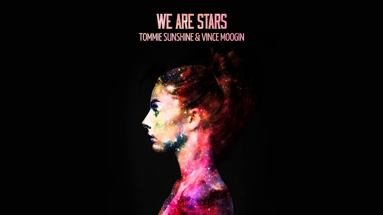 Tommie Sunshine & Vince Moogin - We Are Stars (Halfway Remix)