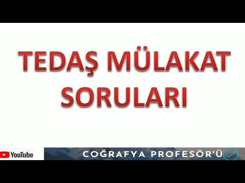 TEDAŞ MÜLÂKAT SORULARI... Mutlaka izleyin...