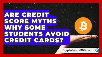 Are Credit Score Myths Why Some Students Avoid Credit Cards? | Student Score Builder News
