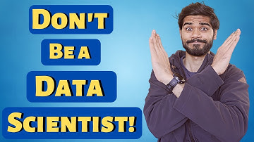 5 Reasons Why You Should NOT Become a Data Scientist - MUST WATCH