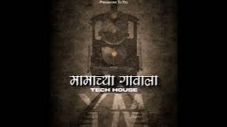Mamachya Gavala Jauya - Tech House | Zuk Zuk Aagingadi | मामाच्या गावाला जाऊ या Dj Song | Dj Yash YM