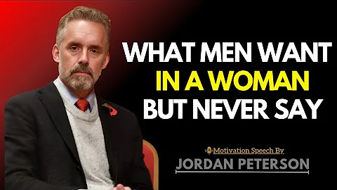6 Things MEN Secretly Want in a Woman | Jordan Peterson Relationship Insights