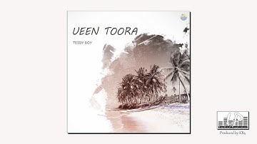 Ueen Toora - Teidy Boy
