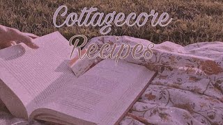 Cottagecore Recipes Too Good To Eat!