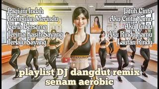 DJ Dangdut Remix Paling Asyik Buat Senam Aerobik