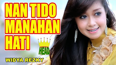POP MINANG "NAN TIDO MANAHAN HATI" ~ WIDYA REZKY ( official music video )