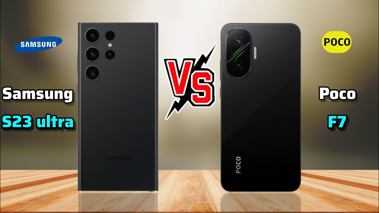 Samsung S23 Ultra vs Poco F7 ,Poco F7 vs Samsung S23 ultra full comparison #pocof7 #s23ultra