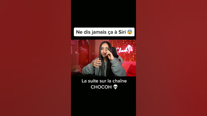 Elle dit ce qu'il ne faut jamais dire à Siri  ?  - CHOCOH TIKTOK
