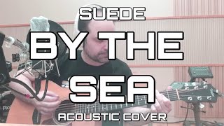 Video thumbnail of "By The Sea - Suede (acoustic cover) Ben Akers"