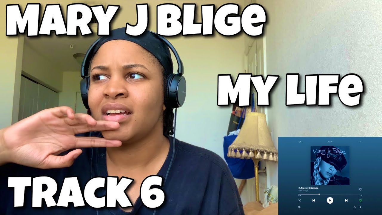 MARY J BLIGE “ MY LIFE ALBUM REACTION “ K.MURRAY INTERLUDE “ - YouTube