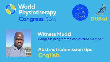 World Physiotherapy Congress 2023 abstract submission tips: Witness Mudzi in English