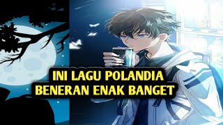 beneran ini lagu Polandia enak banget parah