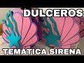 DULCEROS IDEAS FIESTA DE SIRENAS DIY / AGUINALDOS SIRENA