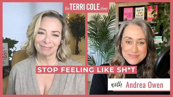 Stop Feeling Like S**t, with Andrea Owen - Terri C...