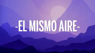 Camilo - El Mismo Aire (Letra Lyrics)