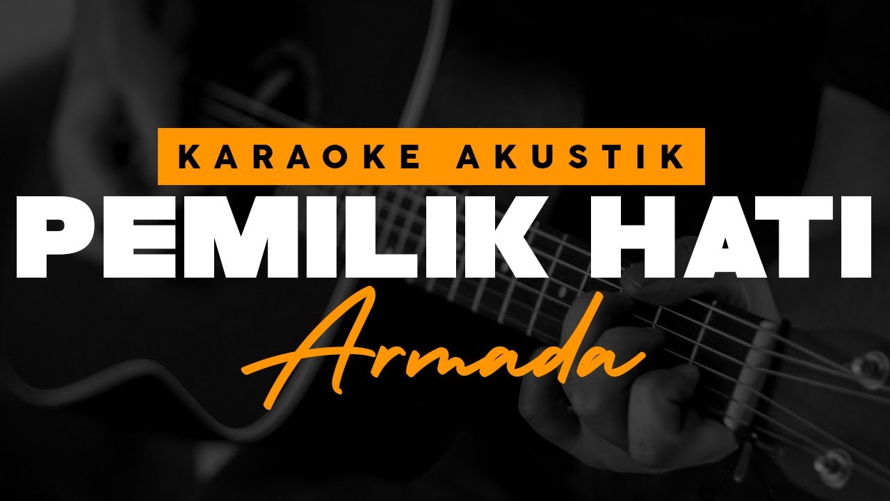 Pemilik Hati - Armada ( Karaoke Akustik )