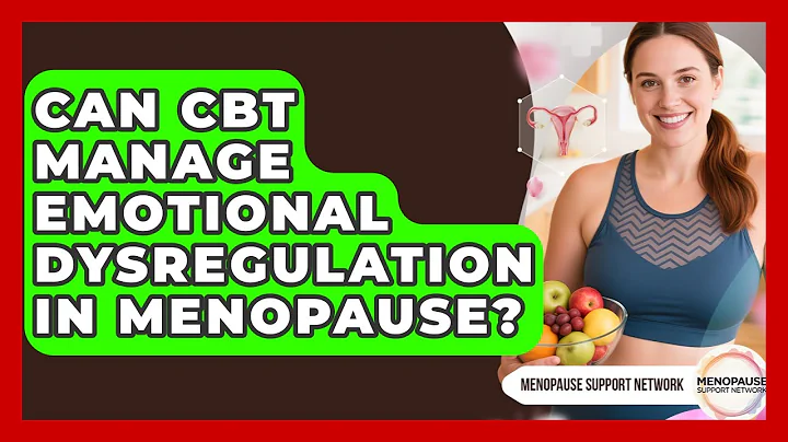Can CBT Manage Emotional Dysregulation In Menopause? - Menopause Support Network