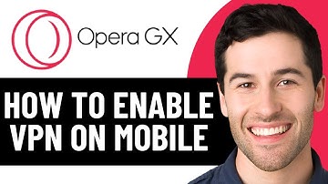 HOE VPN INSCHAKELEN OP OPERA GX MOBILE (MOGELIJK?) 2025!
