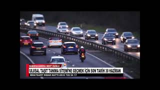 Ulusal Taşit Tanima Si̇temi̇ne Geçmek İçi̇n Son Tari̇h 30 Hazi̇ran
