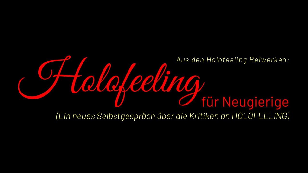 ☧  HOLOFEELING für Neugierige! (komplett) aus den Beiwerken