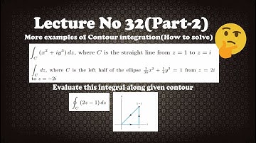 examples of contour integration - complex analysis lecture  32 —examples of contour integration