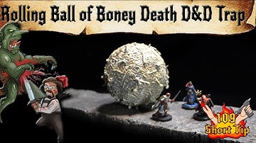 Rolling Ball of Boney Death Dungeons and Dragons Trap (DM