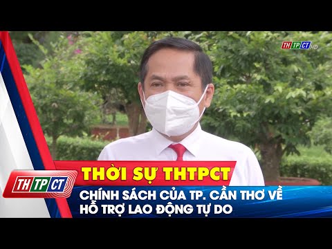 Chính sách của TP. Cần Thơ về hỗ trợ lao động không có giao kết hợp đồng lao động | Cần Thơ TV