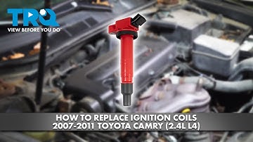How to Replace Ignition Coils 2007-2011 Toyota Camry (2.4L L4)