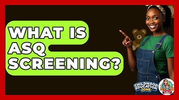 What Is ASQ Screening? - Childhood Education Zone