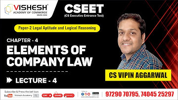 Lecture 4 | Ch 4 Elements Of Company Law | CSEET PAPER 2 (Legal Aptitude & Logical Reasoning)